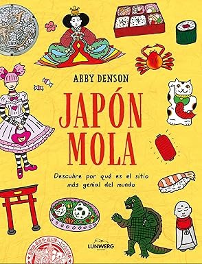 Libro Japón mola: Descubre por qué es el sitio más genial del mundo
