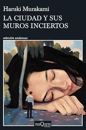 La ciudad y sus muros inciertos de Haruki Murakami