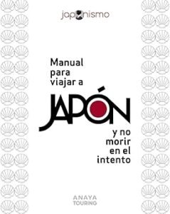 Manual para viajar a Japón y no morir en el intento