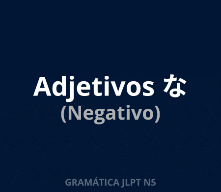 adjetivos na negativo japonés