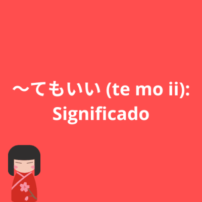 ～ Te mo ii (～てもいい): Pedir permiso en japonés